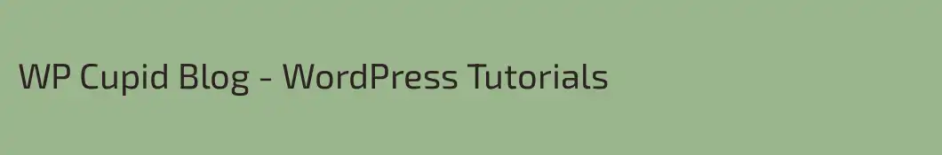 WP Cupid Blog - WordPress Tutorials